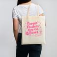Forget Flowers Buy Me Books Valentines Book Club Bookish Canvas Tote Bag