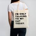 I'm Only Talking To My Cat Today Introvert Chalk Canvas Tote Bag I'm Only Talking To My Cat Today Introvert Chalk Canvas Tote Bag