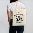 It's Miss Ms Mrs Dr Actually Doctor Graduation Women Canvas Tote Bag