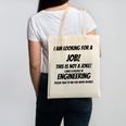 I Am Looking For A Job ENGINEERING Graduation Canvas Tote Bag