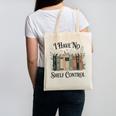 I Have No Shelf Control Book Lover Pun Reader Humor Canvas Tote Bag
