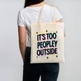 Too Peopley Outside Introvert Quote Canvas Tote Bag Too Peopley Outside Introvert Quote Canvas Tote Bag