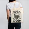 Please Be Patient I'm From The 1900s Canvas Tote Bag