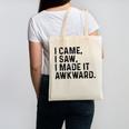 I Came I Saw I Made It Awkward Introvert Humor Quote Canvas Tote Bag I Came I Saw I Made It Awkward Introvert Humor Quote Canvas Tote Bag