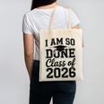 I Am So Done Class Of 2026 Graduation School Graduate Canvas Tote Bag
