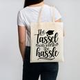 The Tassel Was Worth The Hassle Graduation Canvas Tote Bag