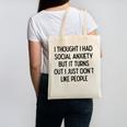 I Thought I Had Social Anxiety Introvert Slogan Canvas Tote Bag I Thought I Had Social Anxiety Introvert Slogan Canvas Tote Bag