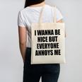 I Wanna Be Nice But Everyone Annoys Me Introvert Canvas Tote Bag I Wanna Be Nice But Everyone Annoys Me Introvert Canvas Tote Bag