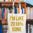 2018 Done High School Senior Graduation New Years Eve Shirt Canvas Tote Bag