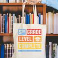 5th Grade Level Complete Shirt Graduation Last Day Of School Canvas Tote Bag