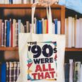 The 90s Were All That – Retro 1990s Nostalgia Tee Canvas Tote Bag The 90s Were All That – Retro 1990s Nostalgia Tee Canvas Tote Bag