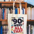 The 90s Were All That – Retro 1990s Nostalgia Tee Canvas Tote Bag