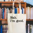 Antisocial Nah I'm Good Introvert Sarcastic Saying Canvas Tote Bag