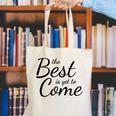 The Best Is Yet To Come Graduation Canvas Tote Bag