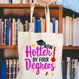 Class Of 2022 Four Degrees Hotter Graduation Day Master Grad Canvas Tote Bag