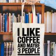 I Like Coffee & May Be 3 People Coffee Lover Introvert Canvas Tote Bag I Like Coffee & May Be 3 People Coffee Lover Introvert Canvas Tote Bag