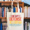 In My Defense i Was Left Unsupervised Introvert Canvas Tote Bag In My Defense i Was Left Unsupervised Introvert Canvas Tote Bag