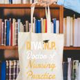 DNP Doctoral Graduation For Doctor Of Nursing Practice Canvas Tote Bag