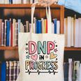 DNP In Progress Director Of Nursing Student Graduation Canvas Tote Bag
