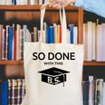 Done With This BS College Graduation Canvas Tote Bag
