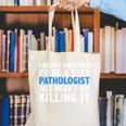 Never Dreamed I'd Be a Sexy Pathologist Pathology Graduation Canvas Tote Bag