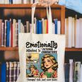 Emotionally Attached To Fictional Characters Just More Books Canvas Tote Bag Emotionally Attached To Fictional Characters Just More Books Canvas Tote Bag