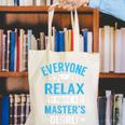 Everyone Relax I Have A Master's Degree Graduation Canvas Tote Bag