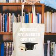 Finance Accounting Graduation Shirt Worked My Assets Off Canvas Tote Bag