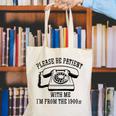 Funny Slogan Patient I'm From The 1900s Raglan Baseball Tee Canvas Tote Bag Funny Slogan Patient I'm From The 1900s Raglan Baseball Tee Canvas Tote Bag