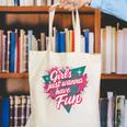 Girls Just Wanna Have Fun Retro 80s Nostalgia Night Out Canvas Tote Bag Girls Just Wanna Have Fun Retro 80s Nostalgia Night Out Canvas Tote Bag