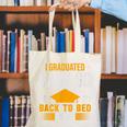 I Graduated Can I Go Back To Bed Now Graduation College Canvas Tote Bag