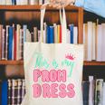 Graduation Tee This Is My Prom Dress 2021 Graduate Canvas Tote Bag