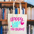Happy Last Day Of Fifth 5th Grade Teacher Student Graduation Canvas Tote Bag