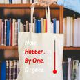 Now Hotter By One Degree Shirt Graduation For Her 2020 Canvas Tote Bag