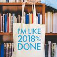 I'm Like 2018 Done High School Grad Graduation Shirt Canvas Tote Bag