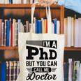 I'm A PhD Call Me Doctor Doctorate Degree Graduation Canvas Tote Bag