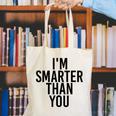 I'M SMARTER THAN YOU Shirt Graduation School Idea Canvas Tote Bag