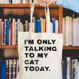 I'm Only Talking To My Cat Today Introvert Chalk For Men Women Canvas Tote Bag