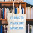 I Would Love To Cancel Plans But i Never Make Any Introvert Canvas Tote Bag I Would Love To Cancel Plans But i Never Make Any Introvert Canvas Tote Bag