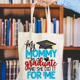 My Mommy Is A Graduate Shirt Matching Family Graduation Canvas Tote Bag