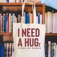 i Need a Huge Stack Of Books Canvas Tote Bag