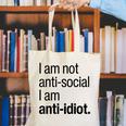 I Am Not Anti Social I Am Anti Idiot Introvert Saying Canvas Tote Bag I Am Not Anti Social I Am Anti Idiot Introvert Saying Canvas Tote Bag