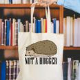 Not A Hugger Hedgehog Introvert Sarcasm Antisocial Canvas Tote Bag Not A Hugger Hedgehog Introvert Sarcasm Antisocial Canvas Tote Bag