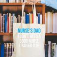 Nurse's Dad Father Nursing School Graduation Canvas Tote Bag