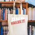 PHD Nailed It Graduation Doctorate Graduate Canvas Tote Bag