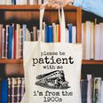 Please Be Patient With Me I'm From The 1900s Aged Train Canvas Tote Bag