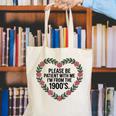 Please Be Patient With My I'm From The 1900s Canvas Tote Bag Please Be Patient With My I'm From The 1900s Canvas Tote Bag