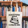 Please Be Patient With Me I'm From The 1900s Cassette Pencil Canvas Tote Bag Please Be Patient With Me I'm From The 1900s Cassette Pencil Canvas Tote Bag
