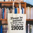 Please Be Patient With Me I'm From The 1900s Quote Premium Canvas Tote Bag
