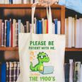 Please Be Patient With Me I'm From The 1900s Soft Tee Premium Canvas Tote Bag